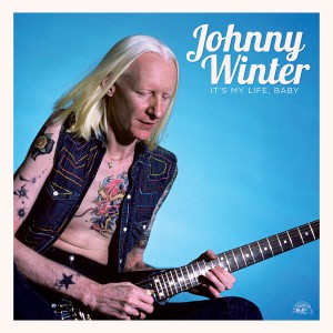 It's My Life, Baby by Johnny Winter